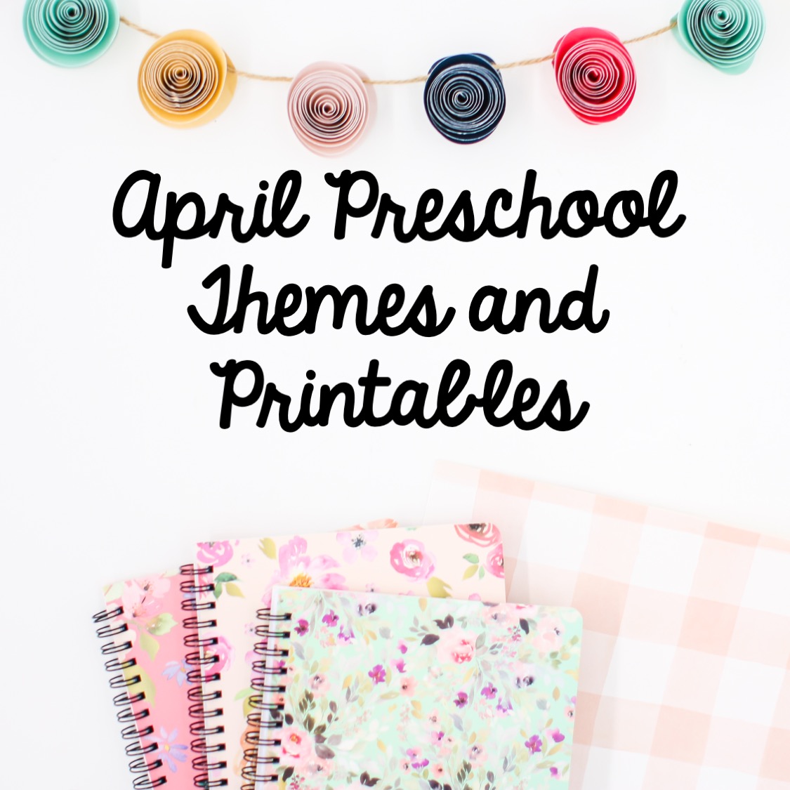 April Preschool Themes and Printables