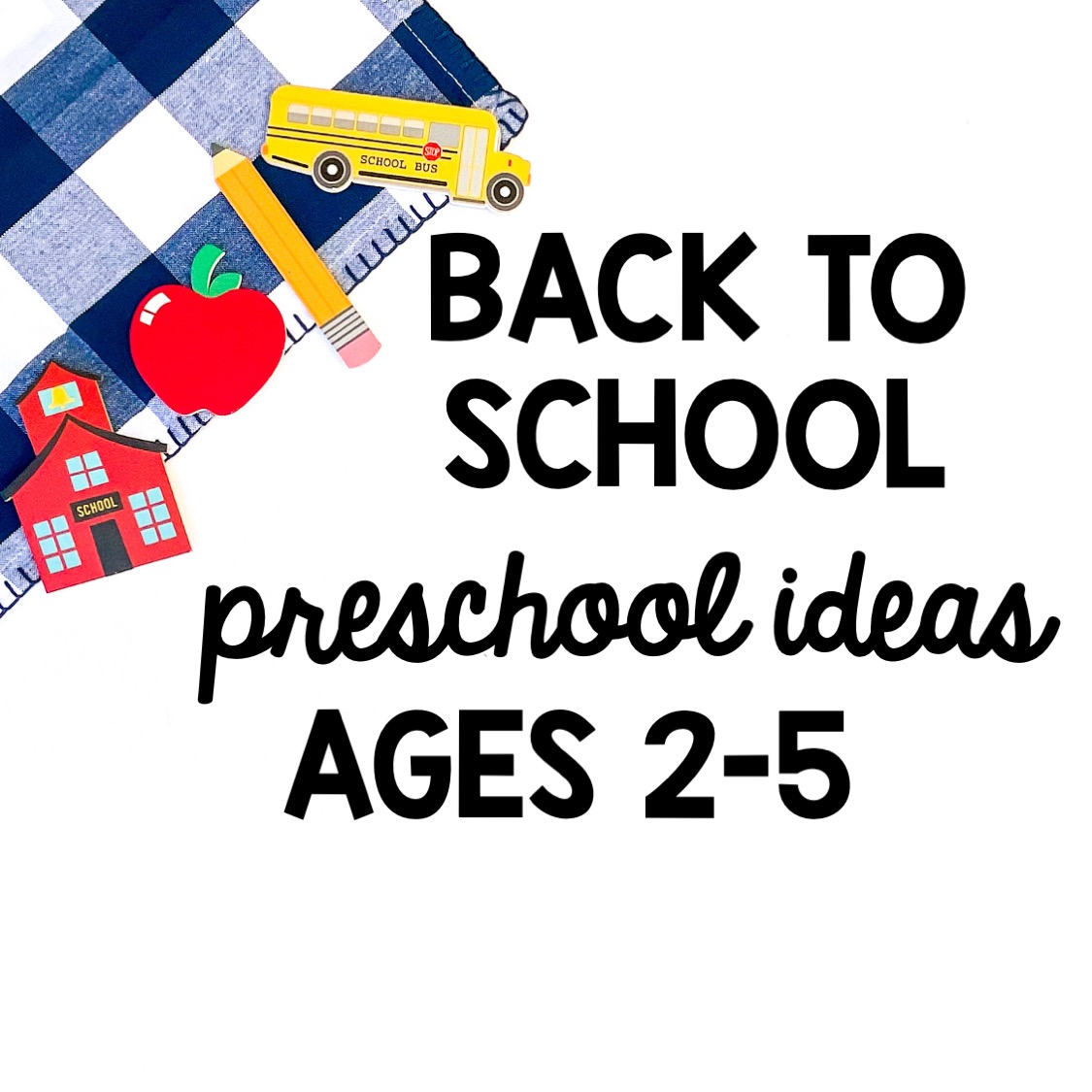 Back to School Preschool Ideas Ages 2-5